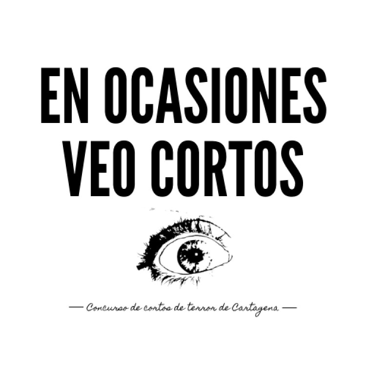 EN OCASIONES VEO CORTOS -  MUESTRA DE CORTOMETRAJES DE TERROR DE CARTAGENA