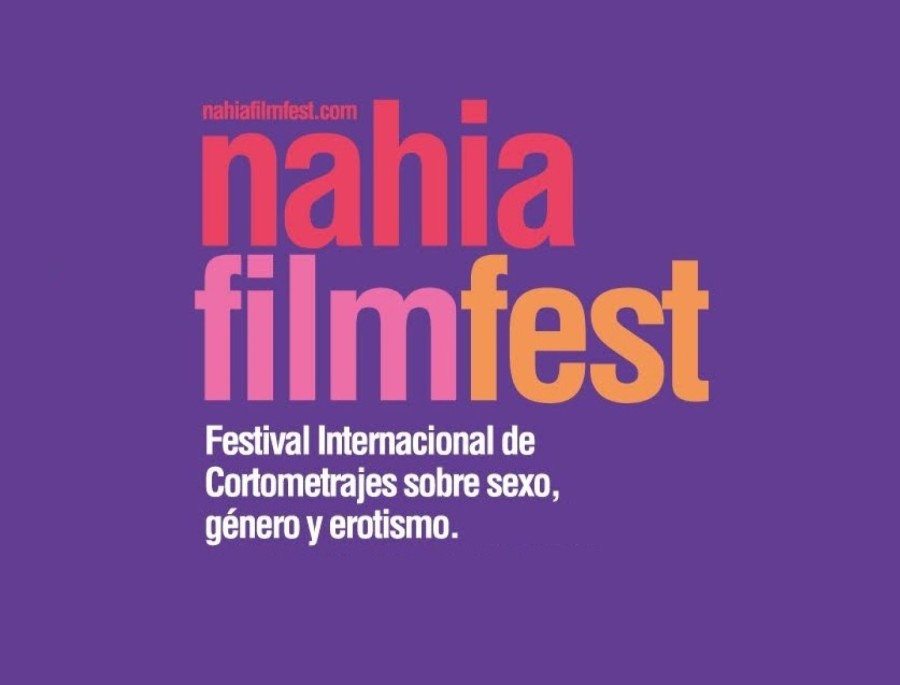NAHIA FILM FEST - FESTIVAL INTERNACIONAL DE CORTOMETRAJES SOBRE SEXO, GÉNERO, DIVERSIDAD Y EROTISMO
