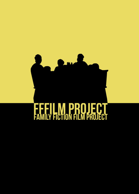 FFFILM PROJECT (FAMILY FICTION FILM PROJECT)