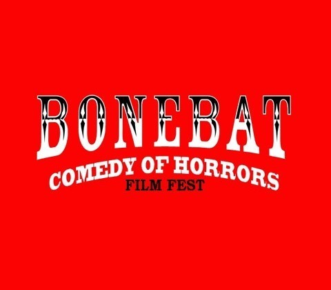 BONEBAT COMEDY OF HORRORS FILM FEST
