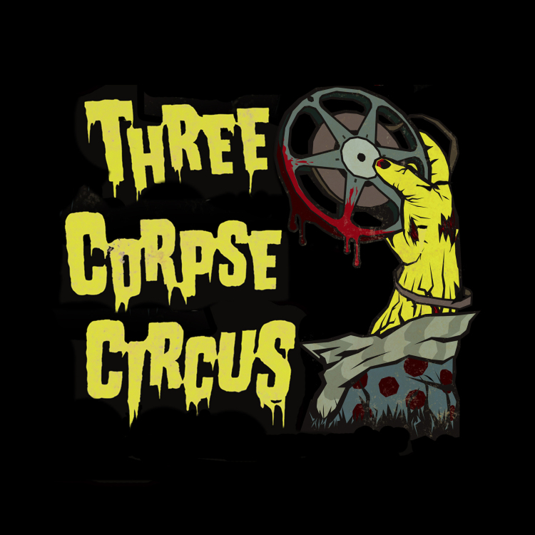 THREE CORPSE CIRCUS HORROR FILM FESTIVAL
