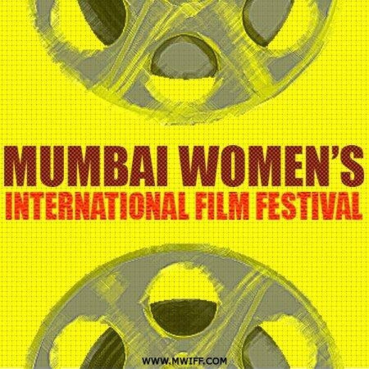 MUMBAI WOMEN'S INTERNATIONAL FILM FESTIVAL (MWIFF)
